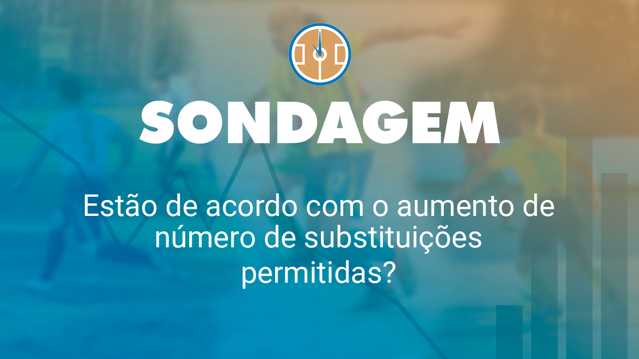 Estão de acordo com o aumento de número de substituições permitidas?